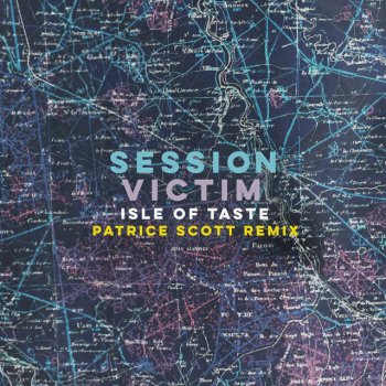 Session Victim feat. Patrice Scott Isle of Taste - Patrice Scott Remix