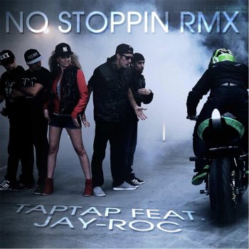 Tap Tap feat. Jay-Roc No Stoppin (Remix)