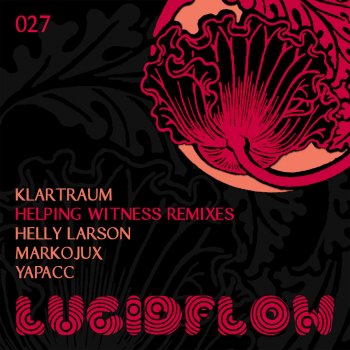 Klartraum Helping Witness (Helly Larson Remix)