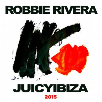 Robbie Rivera Juicy Ibiza 2015 (Continuous Mix 1)