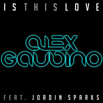 Alex Gaudino feat. Jordin Sparks Is This Love - Radio Edit