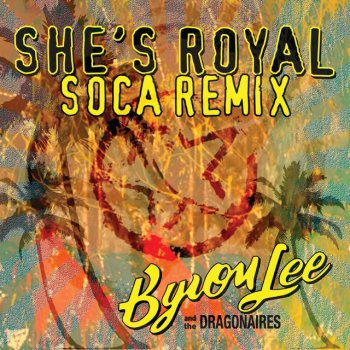 Byron Lee & The Dragonnaires She's Royal - Soca Remix