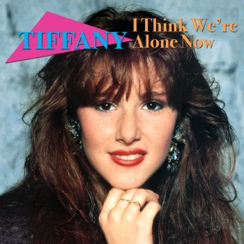 Tiffany I Think We're Alone Now (Re-Recorded / Remastered)