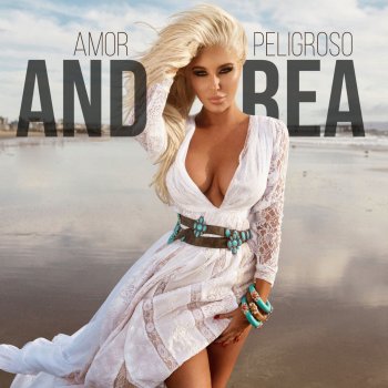 Andrea Amor Peligroso (Radio Edit)