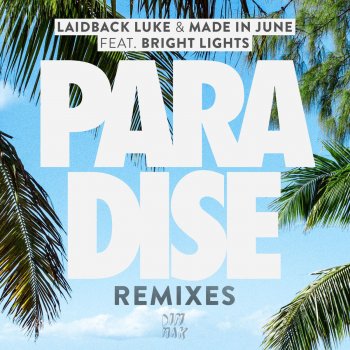 Laidback Luke feat. Made In June & Bright Lights Paradise (Jewelz & Sparks Remix)