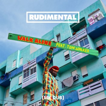 Rudimental feat. Tom Walker & MK Walk Alone (feat. Tom Walker) - MK Dub