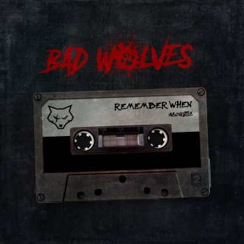 Bad Wolves Remember When (Acoustic)