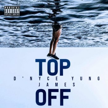 Dnyce Top Off (feat. YUNG JAMES)