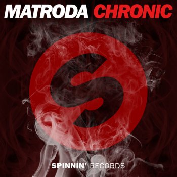 Matroda Chronic (Extended Mix)