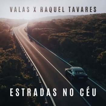 Valas feat. Raquel Tavares Estradas no Céu