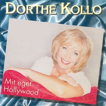 Dorthe Kollo Mit Eget Hollywood