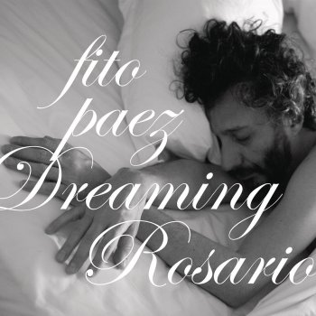 Fito Páez Dreaming Rosario