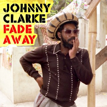 Johnny Clarke Fade Away (Dub Version)