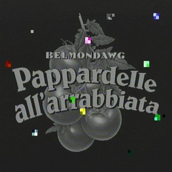 Belmondawg feat. Klakson 2077 Pappardelle all'arrabbiata (Klakson 2077 remix)