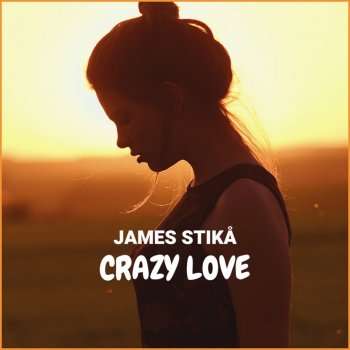 James Stikå Crazy Love