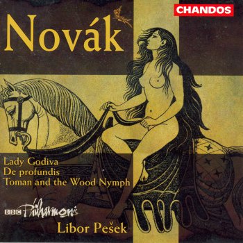 BBC Philharmonic Orchestra Toman and the Wood Nymph, Op. 40: III. Tempo del Principio - Molto Appassionato, Ma Non Troppo Allegro