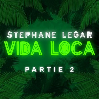 Stephane Legar Vida Loca, Pt. 2