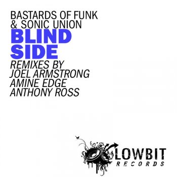 Sonic Union & Bastards of Funk Blind Side (Amine Edge Remix)