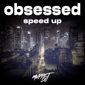 Muppet DJ feat. SECA Records obsessed (speed up) - Remix