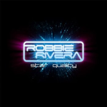 Robbie Rivera Star Quality - Club Mix
