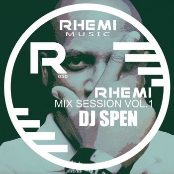 DJ Spen Rhemi Sessions Vol 1 (Full Length Mix)