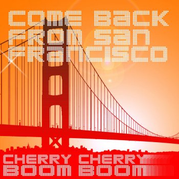 Cherry Cherry Boom Boom Come Back from San Francisco - Tut Tut Child Beastmode UK Mix