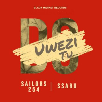 Sailors 254 feat. Ssaru Uwezi Tu Do