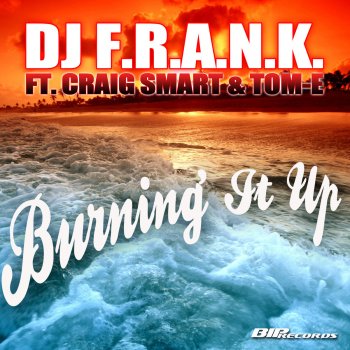 DJ F.R.A.N.K Burning It Up (No Rap Original Extended Mix)