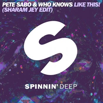 Pete Sabo & Who Knows Like This! (Sharam Jey Edit)