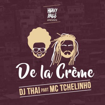 Dj Thai feat. MC Tchelinho De La Crème