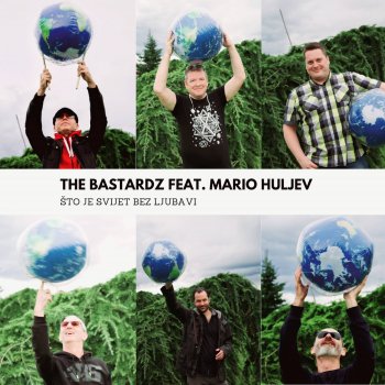 The Bastardz feat. Mario Huljev Što je svijet bez ljubavi - Radio Edit