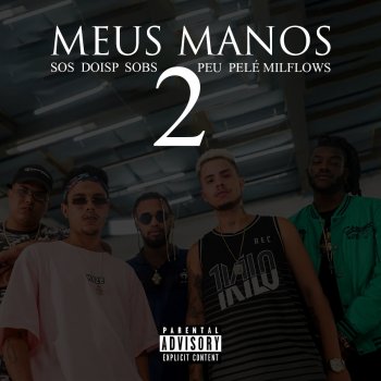 UCLÃ feat. SOS, 2P, Sobs, Peu & Pelé MilFlows Meus Manos 2