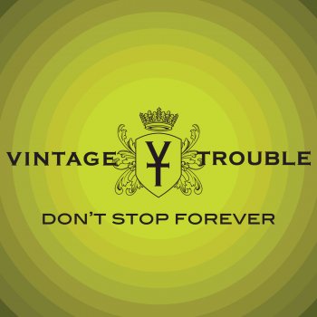 Vintage Trouble Don't Stop Forever