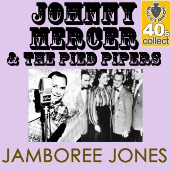 Johnny Mercer feat. The Pied Pipers Jamboree Jones