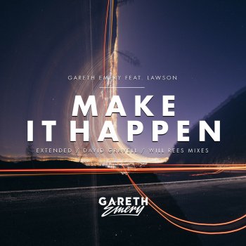 Gareth Emery feat. Lawson Make It Happen