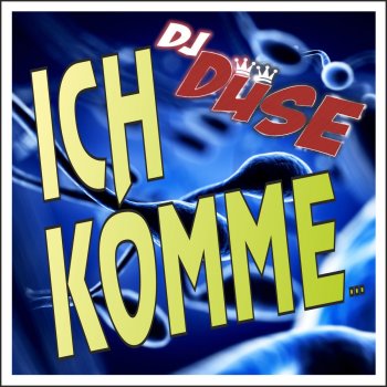 DJ Düse Ich komme... (Karaoke-Version)