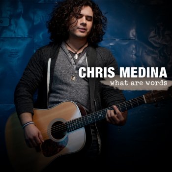 Chris Medina What Are Words