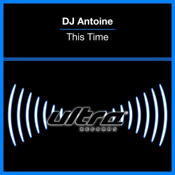 DJ Antoine This Time - Klaas Remix