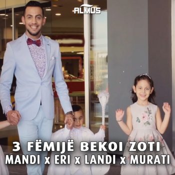 Mandi feat. Eri, Landi & Murati 3 Femije Bekoi Zoti