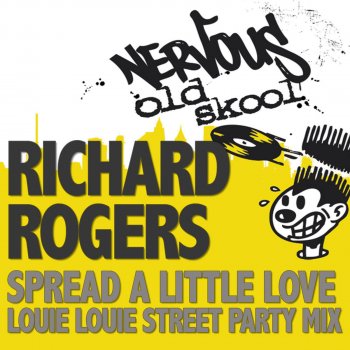 Richard Rogers Spread A Little Love - Louie Louie Street Party Mix