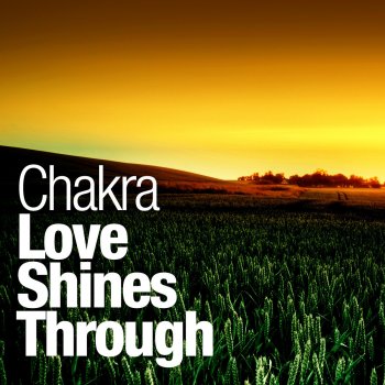 Chakra Love Shines Through (Original Mix)