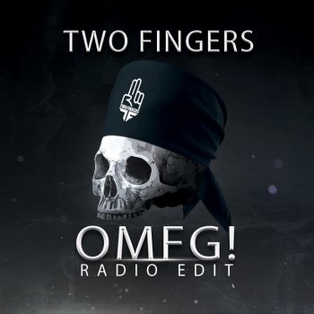 Two Fingers OMFG! - Radio Edit