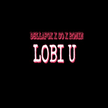 Ronin Lobi u (feat SO)