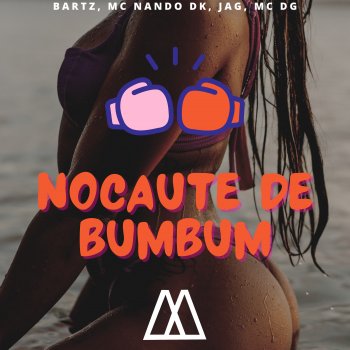 Bartz Nocaute de Bumbum (feat. Mc DG & JAG)