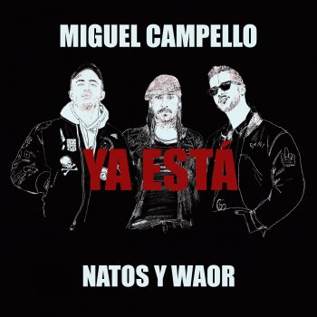 Miguel Campello feat. Natos y Waor Ya Está