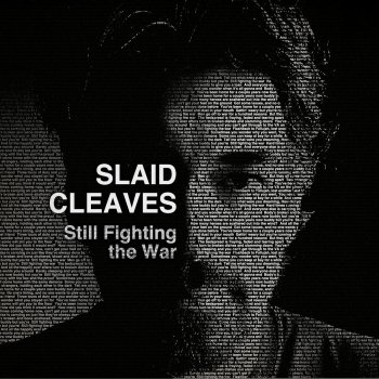 Slaid Cleaves Still Fighting the War