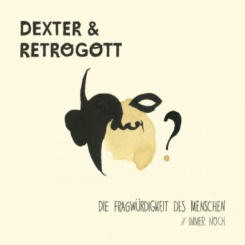 Dexter feat. Retrogott Immer noch