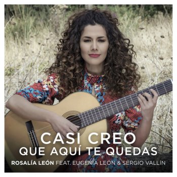 Rosalía León feat. Eugenia Leon & Sergio Vallin Casi Creo Que Aquí Te Quedas
