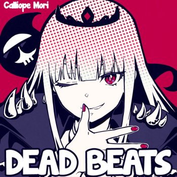 Mori Calliope / 森カリオペ DEAD BEATS