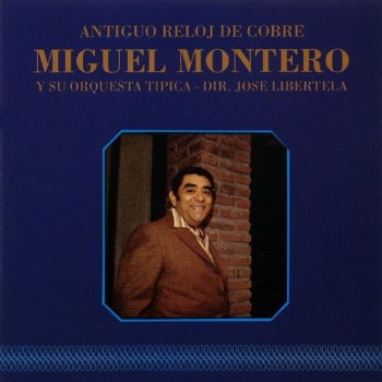 Miguel Montero El Clavelito, Tango